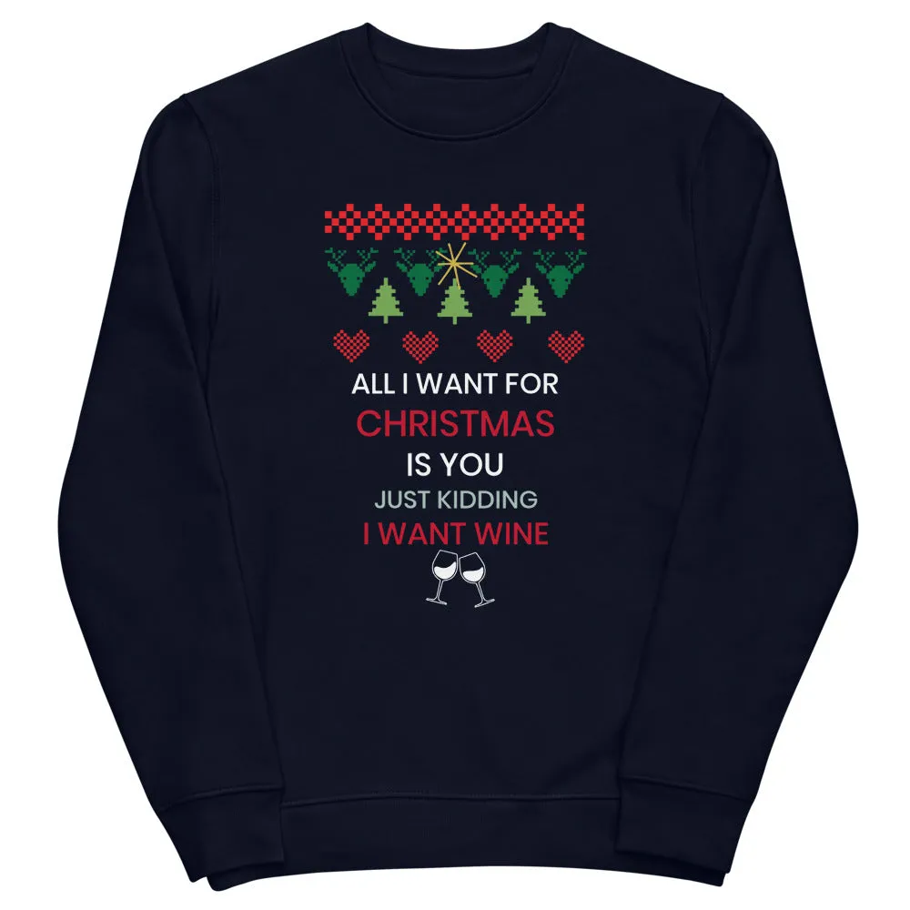 All I Want For Christmas - Eco Sweatshirt